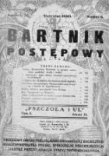 Bartnik Postępowy. Pismo poświęcone pszczelarstwu i ogrodnictwu 1930, Rok 52, Nr 6
