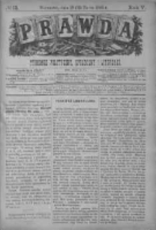 Prawda. Tygodnik polityczny, społeczny i literacki 1885, Nr 13