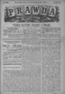 Prawda. Tygodnik polityczny, społeczny i literacki 1885, Nr 44