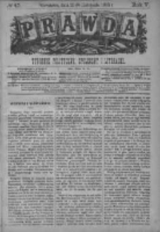 Prawda. Tygodnik polityczny, społeczny i literacki 1885, Nr 47