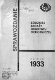 Sprawozdanie Łódzkiej Straży Ogniowej Ochotniczej za rok 1933