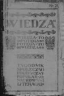 Wiedza. Tygodnik społeczno-polityczny, popularno-naukowy i literacki 1906/1907, R I, Nr 21