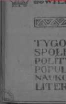 Wiedza. Tygodnik społeczno-polityczny, popularno-naukowy i literacki 1906/1907, R I, Tom II, Nr 48