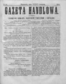 Gazeta Handlowa. Pismo poświęcone handlowi, przemysłowi fabrycznemu i rolniczemu, 1864, Nr 34