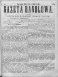 Gazeta Handlowa. Pismo poświęcone handlowi, przemysłowi fabrycznemu i rolniczemu, 1868, Nr 10