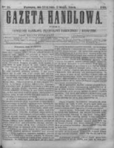 Gazeta Handlowa. Pismo poświęcone handlowi, przemysłowi fabrycznemu i rolniczemu, 1868, Nr 25