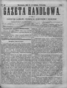 Gazeta Handlowa. Pismo poświęcone handlowi, przemysłowi fabrycznemu i rolniczemu, 1868, Nr 47