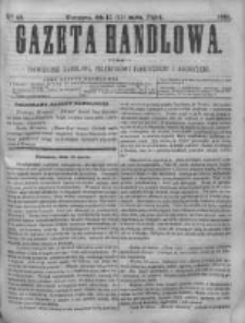 Gazeta Handlowa. Pismo poświęcone handlowi, przemysłowi fabrycznemu i rolniczemu, 1868, Nr 69