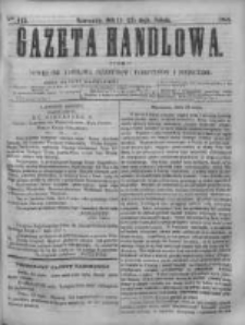 Gazeta Handlowa. Pismo poświęcone handlowi, przemysłowi fabrycznemu i rolniczemu, 1868, Nr 113