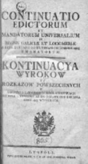 Kontinuacya Wyrokow y Rozkazow Powszechnych w Galicyi i Lodomeryi Królewstwach Wypadłych 1805