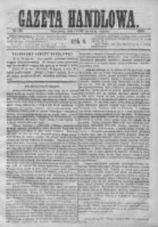 Gazeta Handlowa. Pismo poświęcone handlowi, przemysłowi fabrycznemu i rolniczemu, 1869, Nr 23