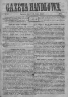 Gazeta Handlowa. Pismo poświęcone handlowi, przemysłowi fabrycznemu i rolniczemu, 1871, Nr 45
