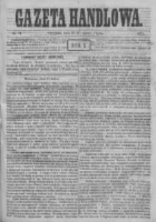 Gazeta Handlowa. Pismo poświęcone handlowi, przemysłowi fabrycznemu i rolniczemu, 1871, Nr 71