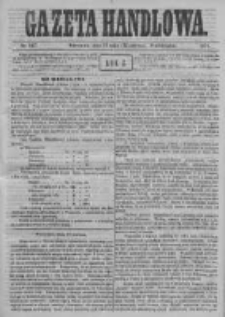 Gazeta Handlowa. Pismo poświęcone handlowi, przemysłowi fabrycznemu i rolniczemu, 1871, Nr 127