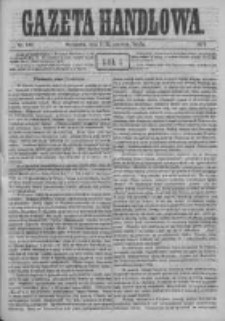 Gazeta Handlowa. Pismo poświęcone handlowi, przemysłowi fabrycznemu i rolniczemu, 1871, Nr 129