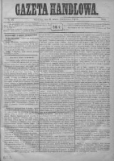 Gazeta Handlowa. Pismo poświęcone handlowi, przemysłowi fabrycznemu i rolniczemu, 1872, Nr 81