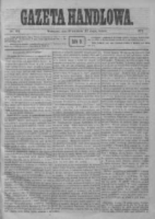 Gazeta Handlowa. Pismo poświęcone handlowi, przemysłowi fabrycznemu i rolniczemu, 1872, Nr 102