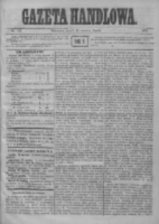 Gazeta Handlowa. Pismo poświęcone handlowi, przemysłowi fabrycznemu i rolniczemu, 1872, Nr 135