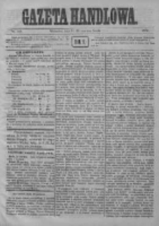 Gazeta Handlowa. Pismo poświęcone handlowi, przemysłowi fabrycznemu i rolniczemu, 1872, Nr 139