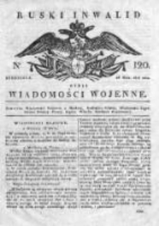 Ruski inwalid czyli wiadomości wojenne 1818, Nr 120