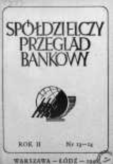 Spółdzielczy Przegląd Bankowy 1946, R.II, Nr 13-14