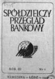 Spółdzielczy Przegląd Bankowy 1947, R.III, Nr 1