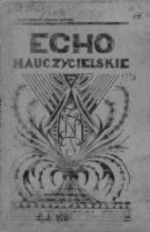 Echo Nauczycielskie : miesięcznik poświęcony sprawom organizacyjno-zawodowym i szkolnym.1937. Nr 3