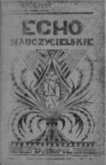 Echo Nauczycielskie : miesięcznik poświęcony sprawom organizacyjno-zawodowym i szkolnym.1937. Nr 8-10