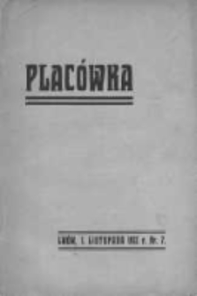 Placówka. Miesięcznik polityczno-społeczny. 1912. Nr 7