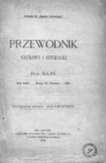 Przewodnik Naukowy i Literacki : dodatek do "Gazety Lwowskiej". 1918. R. XLVI. Zeszyt VI