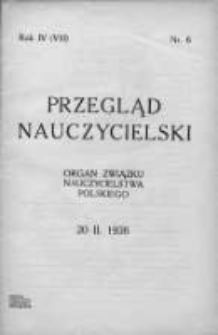 Przegląd Nauczycielski : organ Związku Nauczycielstwa Polskiego. 1936. Rok IV, nr 6