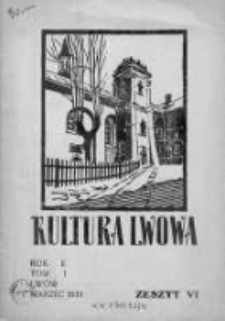 Kultura Lwowa : miesięcznik poświęcony życiu, kulturze i sztuce. 1933. Tom 1. Zeszyt 6