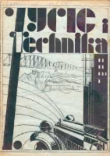 Życie i Technika : miesięcznik Państwowej Szkoły Technicznej w Wilnie im. Marszałka Józefa Piłsudskiego. 1932. Rok II. Nr 1