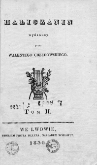 Haliczanin. Wydawany przez Walentego Chęłdowskiego. 1830. T. 2