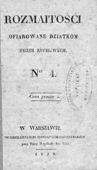 Rozmaitości Ofiarowane Dziatkom przez Życzliwych. 1829. Nr 4