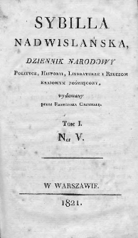Sybilla Nadwiślańska : dziennik narodowy polityce, historji, literaturze i rzeczom krajowym poświęcony. 1821. T.I. Nr 5