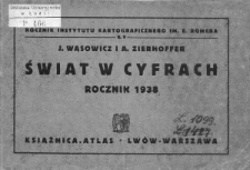 Świat w Cyfrach : rocznik Instytutu Kartograficznego im. E. Romera. R. V. 1938