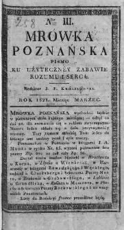 Mrówka Poznańska : pismo ku użyteczney zabawie rozumu i serca. 1821. T.1. Nr 3