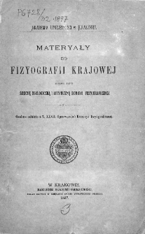 Materyały do Fizyografii Krajowej zebrane przez Sekcye Zoologiczną i Botaniczną Komisyi Fizyograficznej. 1897