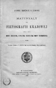 Materyały do Fizyografii Krajowej zebrane przez Sekcye Zoologiczną i Botaniczną Komisyi Fizyograficznej. 1898