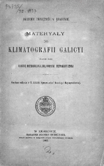 Materyały do Klimatografii Galicyi zebrane przez Sekcye Meteorologiczną Komisyi Fizyograficznej. 1897