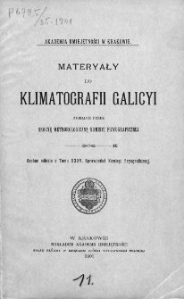 Materyały do Klimatografii Galicyi zebrane przez Sekcye Meteorologiczną Komisyi Fizyograficznej. 1901