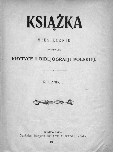 Książka : miesięcznik poświęcony bibljografji krytycznej. 1901. Nr 1