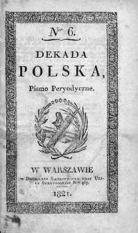 Dekada Polska : pismo peryodyczne. 1821, nr 6