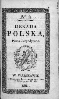 Dekada Polska : pismo peryodyczne. 1821, nr 8