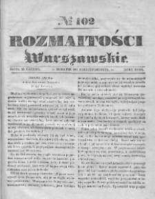 Rozmaitości Warszawskie : pismo dodatkowe do Gazety Korrespondenta Warszawskiego. 1836. Nr 102