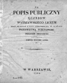 Na Publiczny Popis Uczniów Warszawskiego Liceum... 1825