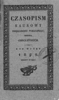 Czasopismo Naukowe : od Zakładu Narodowego imienia Ossolińskich wydawane. 1829. Zeszyt II