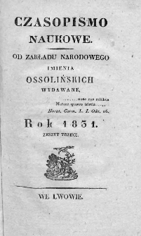 Czasopismo Naukowe : od Zakładu Narodowego imienia Ossolińskich wydawane. 1831. Zeszyt III