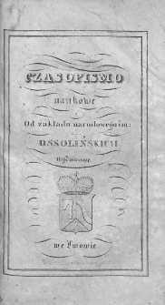 Czasopismo Naukowe : od Zakładu Narodowego imienia Ossolińskich wydawane. 1833. Zeszyt III